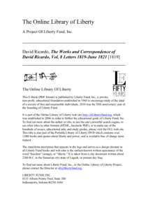 The Online Library of Liberty A Project Of Liberty Fund, Inc. David Ricardo, The Works and Correspondence of David Ricardo, Vol. 8 Letters 1819-June[removed]]
