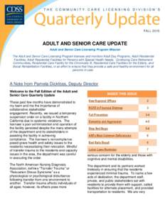 FALLADULT AND SENIOR CARE UPDATE Adult and Senior Care Licensing Program Mission The Adult and Senior Care Licensing Program licenses and monitors Adult Day Programs, Adult Residential Facilities, Adult Residentia