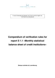 In case of discrepancies between the French and the English text, the French text shall prevail Compendium of verification rules for report S 1.1 «Monthly statistical balance sheet of credit institutions»