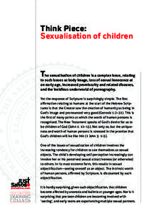 Think Piece: Sexualisation of children The sexualisation of children is a complex issue, relating to such issues as body image, loss of sexual innocence at an early age, increased promiscuity and related diseases,
