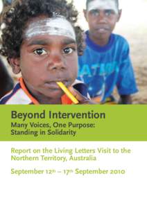 Beyond Intervention Many Voices, One Purpose: Standing in Solidarity Report on the Living Letters Visit to the Northern Territory, Australia