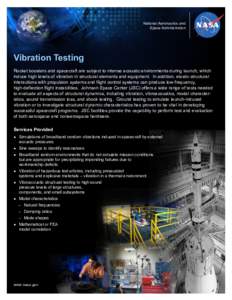 National Aeronautics and Space Administration Vibration Testing Rocket boosters and spacecraft are subject to intense acoustic environments during launch, which induce high levels of vibration in structural elements and 