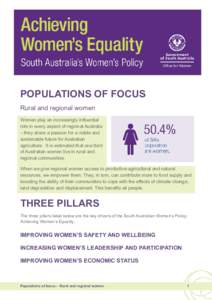 POPULATIONS OF FOCUS Rural and regional women Women play an increasingly influential role in every aspect of regional Australia – they share a passion for a viable and sustainable future for Australian