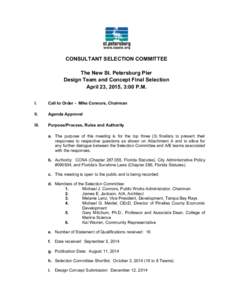 CONSULTANT SELECTION COMMITTEE The New St. Petersburg Pier Design Team and Concept Final Selection April 23, 2015, 3:00 P.M. I.