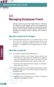 MANAGING EMPLOYEE FRAUD  3.3 Managing Employee Fraud Employee fraud in government departments is relatively rare. However, it does happen and we were surprised that