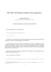 RFC 4862 : IPv6 Stateless Address Autoconfiguration  St´ephane Bortzmeyer <>  Premi`ere r´edaction de cet article le 20 octobre 2007