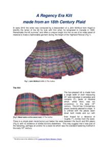 A Regency Era Kilt made from an 18th Century Plaid In early 2016 the writer was contacted by a descendent of a John McNicol from Argyll to identify the tartan of the kilt he took with him when he emigrated to Canada in 1
