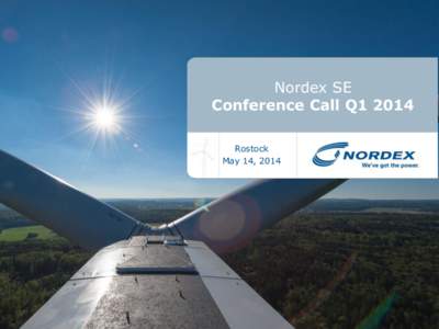 Nordex SE Conference Call Q1 2014 Rostock May 14, 2014  AGENDA