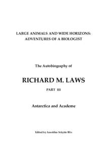 LARGE ANIMALS AND WIDE HORIZONS: ADVENTURES OF A BIOLOGIST The Autobiography of  RICHARD M. LAWS
