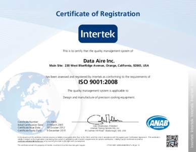 Certificate of Registration  This is to certify that the quality management system of Data Aire Inc. Main Site: 230 West BlueRidge Avenue, Orange, California, 92865, USA