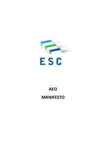 AEO MANIFESTO Introduction The European Shippers’ Council (ESC) aims with this manifesto to give an indication on behalf of the Dutch shipping sector of how, at least five years after the introduction of the AEO progr