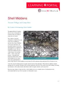 Shell Middens Ancient Village and Camp Sites By Curator of Archaeology Grant Keddie Throughout British Columbia, there are tens of thousands of locations where old village or