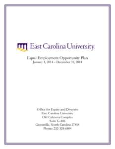 Equal Employment Opportunity Plan January 1, 2014 – December 31, 2014 Office for Equity and Diversity East Carolina University Old Cafeteria Complex
