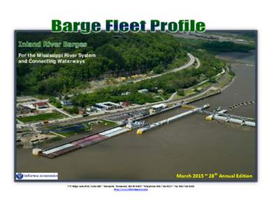For the Mississippi River System and Connecting Waterways March 2015 ~ 28th Annual Edition 775 Ridge Lake Blvd, Suite 400 ~ Memphis, Tennessee ~ Telephone ~ Faxhttp://www.informaecon