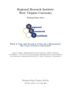 Regional Research Institute West Virginia University Working Paper Series What is Near and Recent in Crime for a Homeowner? The Cases of Denver and Seattle