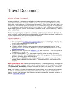 Travel Document What is a Travel Document? A travel document is a certification or identifying document containing the description and other personal circumstances of the bearer, which is issued in lieu of a passport and