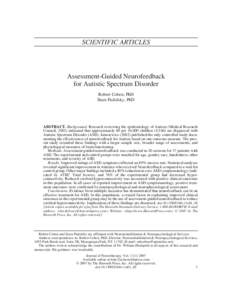 SCIENTIFIC ARTICLES  Assessment-Guided Neurofeedback for Autistic Spectrum Disorder Robert Coben, PhD Ilean Padolsky, PhD