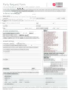 Party Request Form THE SALVATION ARMY RAY & JOAN KROC CORPS COMMUNITY CENTER To book a party at The Salvation Army Ray and Joan Kroc Corps Community Center (“Kroc Center Hawaii”), please fill out and submit this form