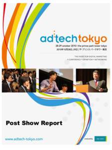 Post Show Report  Fact Sheet ad:tech tokyo 2010: the 2nd international digital marketing conference in Japan.