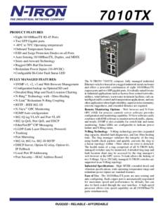 THE INDUSTRIAL NETWORK COMPANY  7010TX PRODUCT FEATURES • Eight 10/100BaseTX RJ-45 Ports
