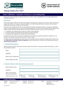 ABNStamp Duties Act 1923 Section 102B Return - Acquisition of Interest in a Land Holding Entity Please note: This form is applies to a dutiable transaction occurring on or after 1 July 2016 and must be l
