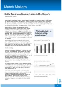Match Makers Motilal Oswal buys Goldman’s stake in Mrs. Bector’s ResearchPEIndia | Editorial Motilal Oswal Private Equity Advisors (Motilal Oswal PE) acquired apercent stake in Punjab based Mrs. Bector’s Foo