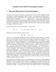 Details of our Motif Clustering Procedure 1 Bayesian Hierarchical Clustering Model The data for each discovered motif is a count matrix Ni which can have different widths and number of counts compared to other TF motifs.