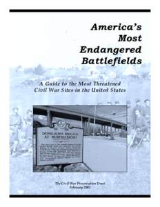 America’s Most Endangered Battlefields A Guide to the Most Threatened Civil War Sites in the United States