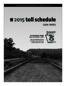 A Listing of Cash Tolls for All Classes of Vehicles • Effective January 4, 2015  PENNA TURN PIKE