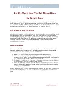 Let the World Help You Get Things Done By David J Greer In good times and bad, businesses need help to achieve their goals. What if you could easily draw on the global talent pool to dramatically increase the people you 