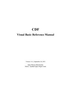 CDF Visual Basic Reference Manual Version 3.6.1, September 20, 2015 Space Physics Data Facility NASA / Goddard Space Flight Center