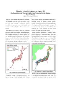 Disaster mitigation system in JapanEarthquake and Tsunami Warning/Information in Japan Yasuyuki Yamada Japan Meteorological Agency Japan has been constantly threatened by earthquake.  (EEW), seismic intensity info
