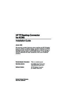 HP TP Desktop Connector for ACMS Installation Guide January 2006 This document provides information about installing the HP TP Desktop Connector software on desktop systems, and about installing the HP TP