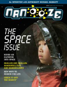 An INTERVIEW with ASTRONAUT MICHAEL BARRATT ISSUE 9 • 2010 www.nanooze.org RIDING AN ELEVATOR INTO SPACE