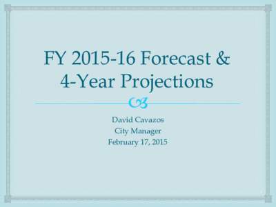 FYForecast & 4-Year Projections   David Cavazos