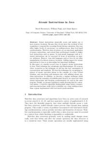 Atomic Instructions in Java David Hovemeyer, William Pugh, and Jaime Spacco Dept. of Computer Science, University of Maryland, College Park, MDUSA {daveho,pugh,jspacco}@cs.umd.edu  Abstract. Atomic instructions at