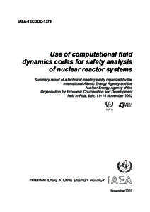 IAEA-TECDOC[removed]Use of computational fluid dynamics codes for safety analysis of nuclear reactor systems Summary report of a technical meeting jointly organized by the