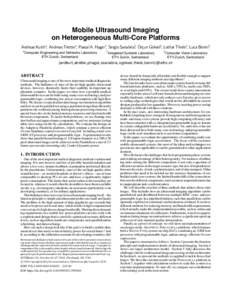 Mobile Ultrasound Imaging on Heterogeneous Multi-Core Platforms Andreas Kurth∗, Andreas Tretter∗, Pascal A. Hager†, Sergio Sanabria‡, Or¸cun G¨oksel‡, Lothar Thiele∗, Luca Benini† ∗Computer Engineering 