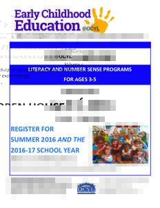 Where children engage in essential learning experiences  OPEN HOUSE LITERACY AND NUMBER SENSE PROGRAMS FOR AGES 3-5