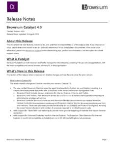 Release Notes Browsium Catalyst 4.0 Product Version: 4.0.0 Release Notes Updated: 6 AugustAbout this Release