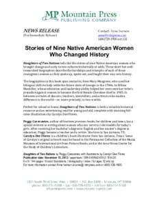 Stories of Nine Native American Women Who Changed History Daughters of Two Nations tells the life stories of nine Native American women who brought change and unity to two cultures historically at odds. These short but w