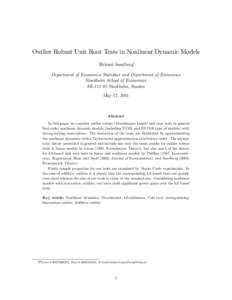 Outlier Robust Unit Root Tests in Nonlinear Dynamic Models Rickard Sandberg Department of Economics Statistics and Department of Economics Stockholm School of Economics SEStockholm, Sweden May 17, 2011