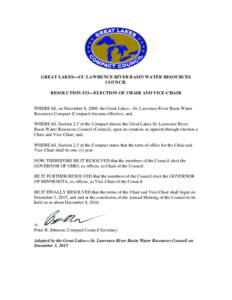 GREAT LAKES—ST. LAWRENCE RIVER BASIN WATER RESOURCES COUNCIL RESOLUTION #33—ELECTION OF CHAIR AND VICE-CHAIR WHEREAS, on December 8, 2008, the Great Lakes—St. Lawrence River Basin Water Resources Compact (Compact) 