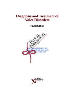 Diagnosis and Treatment of Voice Disorders Fourth Edition John S. Rubin, MD, FACS, FRCS Robert T. Sataloff, MD, DMA, FACS