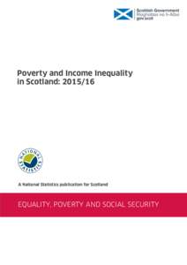 Poverty and Income Inequality in Scotland: A National Statistics publication for Scotland  EQUALITY, POVERTY AND SOCIAL SECURITY