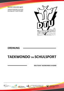 Deutsche Taekwondo Jugend Schulsportordnung (SchSpO) * VersC * Deutsche Taekwondo Jugend www.dtujugend.de | Facebook: dtu.jugend  ORDNUNG