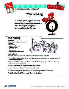 HOW THE GRINCH STOLE CHRISTMAS!  Who Pudding At Christmastime, my favorite treat is something creamy, light, and sweet. “Who Pudding a la Cindy-Lou!”
