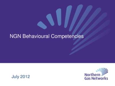 NGN Behavioural Competencies  July 2012 Change and Improvement Embraces, drives and advocates change and improvement, demonstrating a