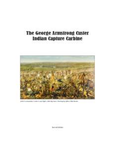 The George Armstrong CusterIndian Capture Carbine  The George Armstrong Custer Indian Capture Carbine  Artist’s conception. Custer’s Last Fight. Little Big Horn. Painting by (after) Otto Becker.