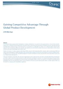 P T C . c o m  Gaining Competitive Advantage Through Global Product Development A PTC White Paper
